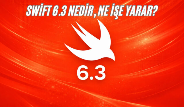 Swift 6.3 Nedir, Ne İşe Yarar?