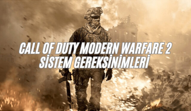 call of duty modern warfare 2 sistem gereksinimleri