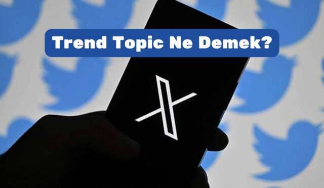 Trend Topic Ne Demek?
