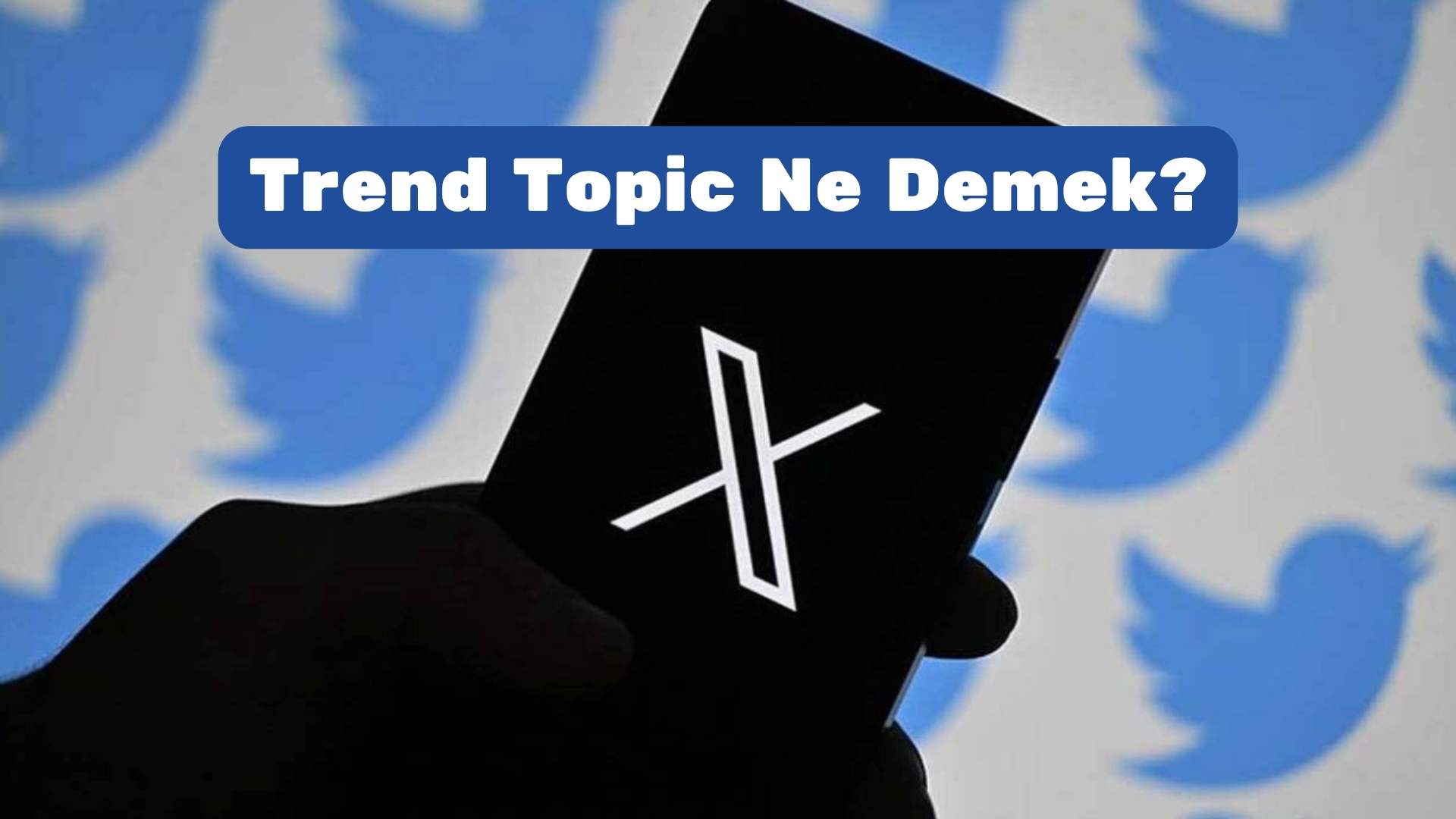 Trend Topic Ne Demek? Trend Topic Ne Demek?