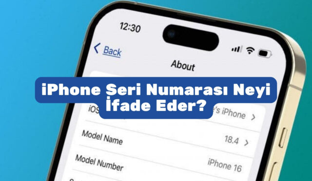 iPhone Seri Numarası Neyi İfade Eder?