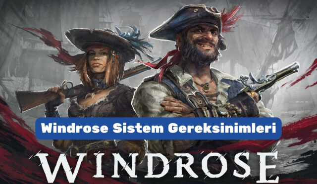 Windrose Sistem Gereksinimleri