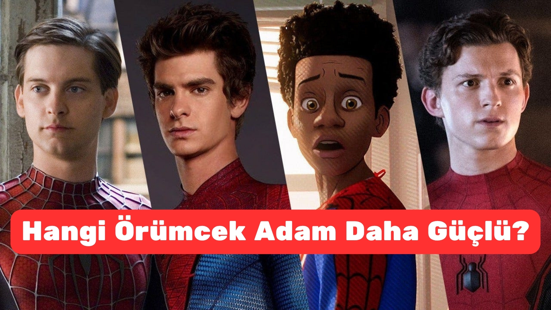 Hangi Örümcek Adam Daha Güçlü 2026 hangi örümcek adam daha güçlü 2026