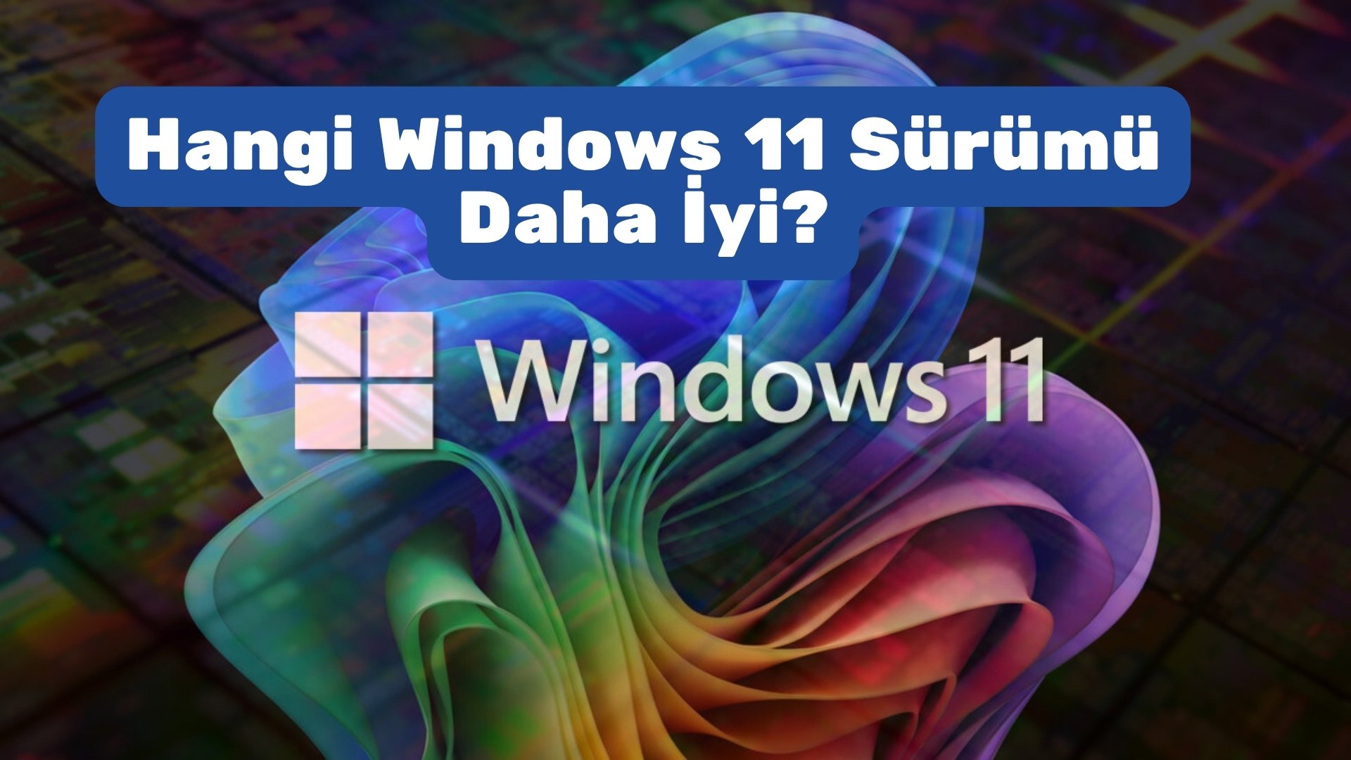 Hangi Windows 11 Sürümü Daha İyi 2026 hangi windows 11 sürümü daha i̇yi 2026