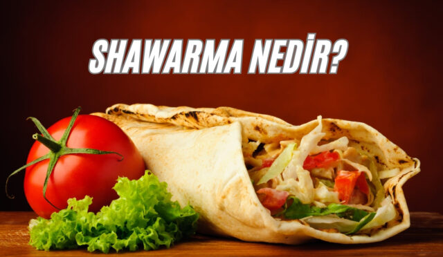 Shawarma Nedir? Kökeni, Yapılışı ve Lezzet Sırrı