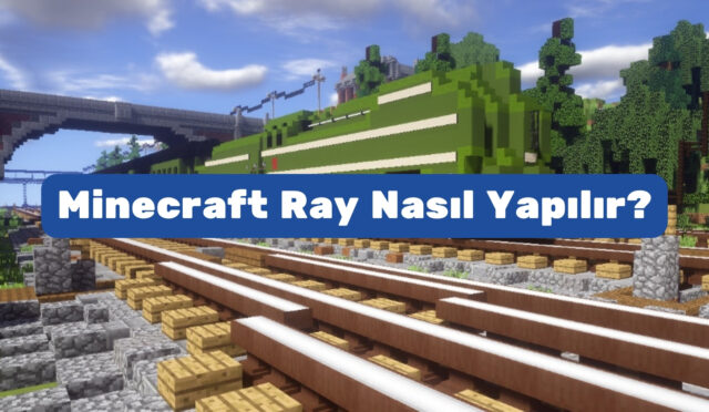 Minecraft Ray Nasıl Yapılır 2026 – Tam ve Güncel Rehber