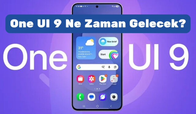 One UI 9 Ne Zaman Gelecek?