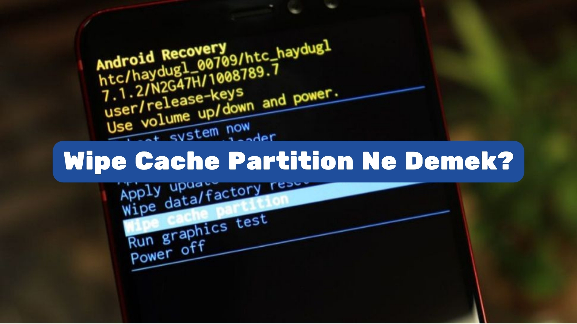 Wipe Cache Partition Ne Demek? wipe cache partition ne demek