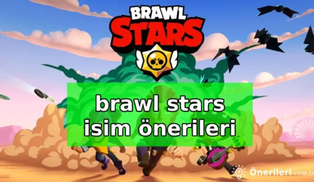 Brawl Stars İsim Önerileri: Fark Yaratan 50+ İsim